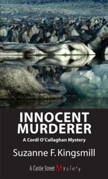 Innocent Murderer : A Cordi O'Callaghan Mystery