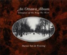 An Ottawa Album : Glimpses of the Way We Were