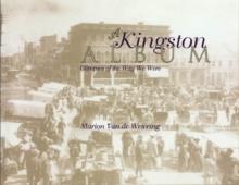 A Kingston Album : Glimpses of the Way We Were