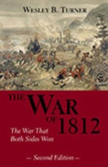 The War of 1812 : The War That Both Sides Won