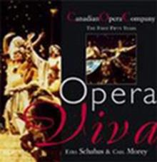 Opera Viva : The Canadian Opera Company The First Fifty Years