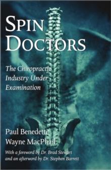 Spin Doctors : The Chiropractic Industry Under Examination