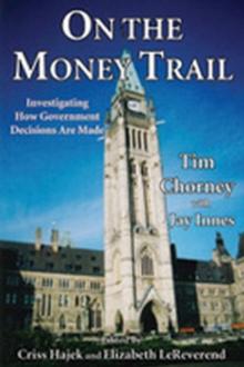 On the Money Trail : Investigating How Government Decisions are Made