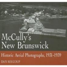 McCully's New Brunswick : Photographs From the Air, 1931-1939