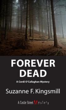 Forever Dead : A Cordi O'Callaghan Mystery