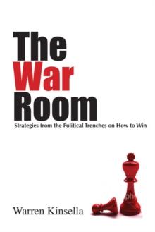 The War Room : Political Strategies for Business, NGOs, and Anyone Who Wants to Win