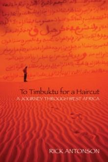 To Timbuktu for a Haircut : A Journey Through West Africa