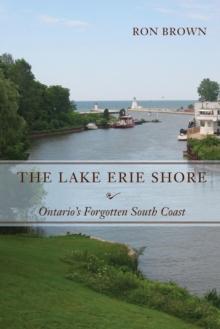 The Lake Erie Shore : Ontario's Forgotten South Coast