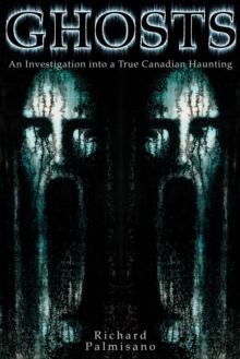 Ghosts : An Investigation into a True Canadian Haunting