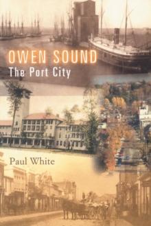 Owen Sound : The Port City