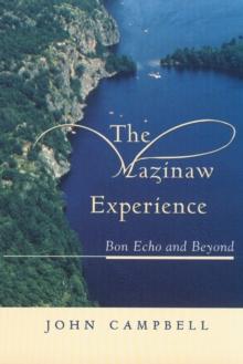 The Mazinaw Experience : Bon Echo and Beyond