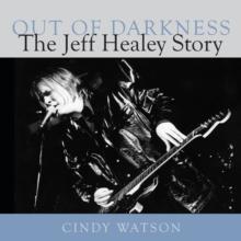 Out of Darkness : The Jeff Healey Story