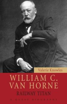 William C. Van Horne : Railway Titan