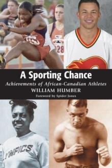 A Sporting Chance : Achievements of African-Canadian Athletes