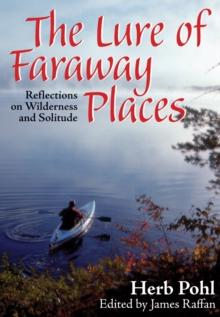 The Lure of Faraway Places : Reflections on Wilderness and Solitude