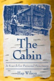 The Cabin : A Search for Personal Sanctuary