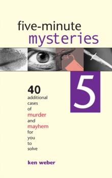 Five-minute Mysteries 5 : 40 Additional Cases of Murder and Mayhem for You to Solve