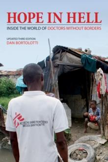 Hope in Hell : Inside the World of Doctors Without Borders