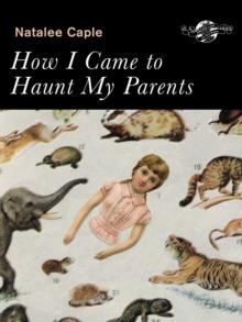 How I Came To Haunt My Parents