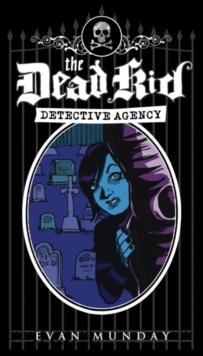 The Dead Kid Detective Agency