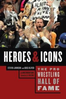 The Pro Wrestling Hall Of Fame : Heroes and Icons