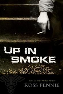 Up In Smoke : A Dr. Zol Szabo Medical Mystery