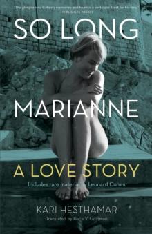 So Long, Marianne : A Love Story - includes rare material by Leonard Cohen