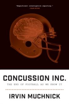 Concussion Inc. : The End of Football As We Know It