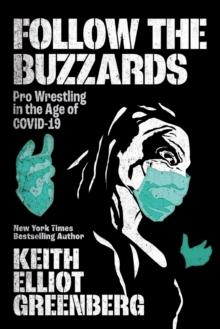 Follow The Buzzards : Pro Wrestling in the Age of COVID-19