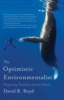 The Optimistic Environmentalist : Progressing Toward a Greener Future