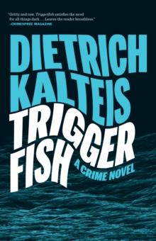 Triggerfish : A Crime Novel