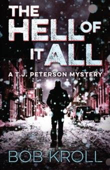 The Hell Of It All : A T.J. Peterson Mystery