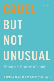 Cruel But Not Unusual : Violence in Families in Canada, 3rd Edition