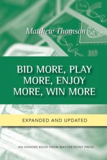 Bid More, Play More, Enjoy More, Win More : Second Edition