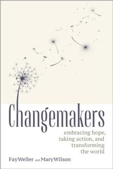 Changemakers : Embracing Hope, Taking Action, and Transforming the World