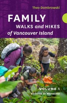 Family Walks and Hikes of Vancouver Island  Revised Edition: Volume 1 : Victoria to Nanaimo