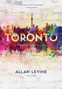 Toronto : Biography of a City