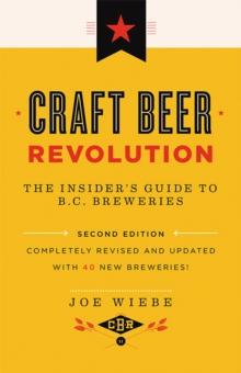 Craft Beer Revolution : The Insider's Guide to B.C. Breweries