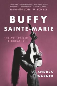 Buffy Sainte-Marie : The Authorized Biography