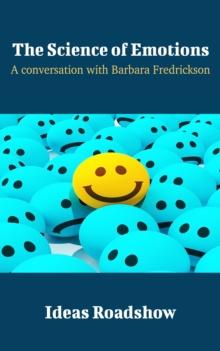 The Science of Emotions - A Conversation with Barbara Fredrickson