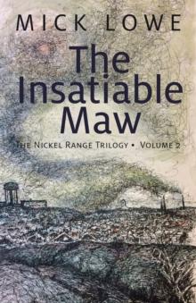 The Insatiable Maw : The Nickel Range Trilogy, Volume 2