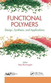 Functional Polymers : Design, Synthesis, and Applications