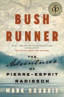 Bush Runner : The Adventures of Pierre-Esprit Radisson