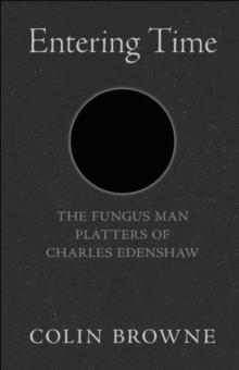 Entering Time : The Fungus Man Platters of Charles Edenshaw