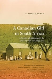 A Canadian Girl in South Africa : A Teacher's Experiences in the South African War, 1899-1902