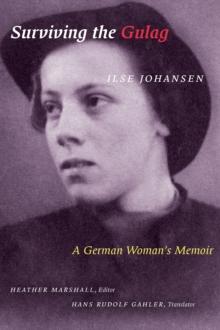 Surviving the Gulag : A German Womans Memoir