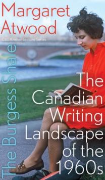 The Burgess Shale : The Canadian Writing Landscape of the 1960s