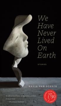 We Have Never Lived on Earth