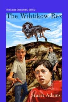 The Wihtikow Rex : The Lukas Encounters, Book 2