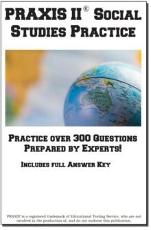 PRAXIS Social Studies Practice! : Practice test questions for the PRAXIS Social Studies Test